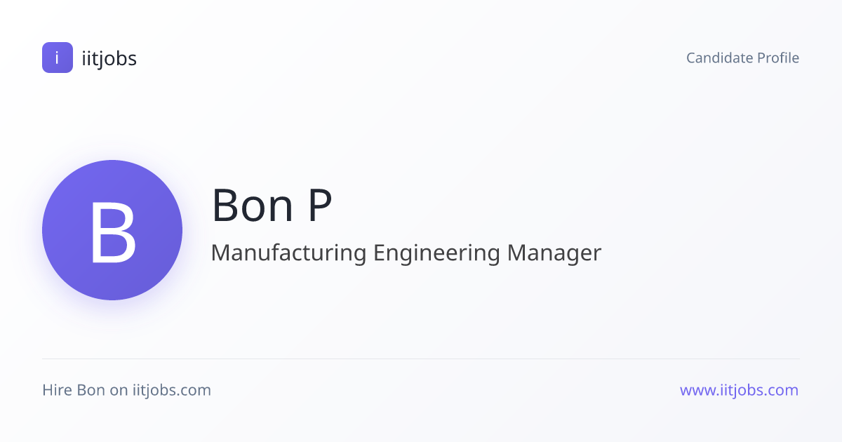 Bon P — Manufacturing Engineering Manager | iitjobs