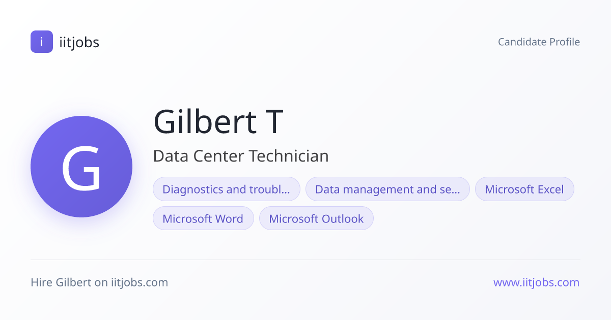 Gilbert T — Data Center Technician | iitjobs